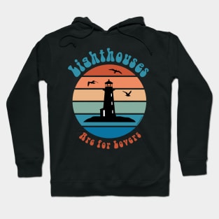 Lighthouses are for Lovers Hoodie